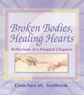 Tenbrook / Koenig | Broken Bodies, Healing Hearts | Buch | 978-0-7890-0852-7 | sack.de
