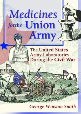 Worthen / Higby |  Medicines for the Union Army | Buch |  Sack Fachmedien