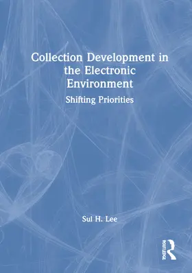Lee |  Collection Development in the Electronic Environment | Buch |  Sack Fachmedien