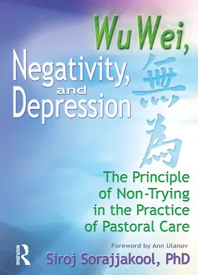 Sorajjakool |  Wu Wei, Negativity, and Depression | Buch |  Sack Fachmedien