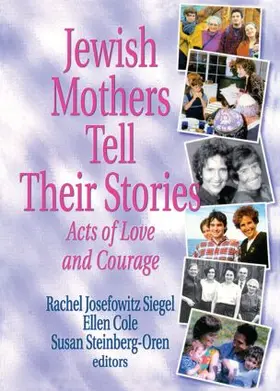 Siegel / Cole / Steinberg Oren |  Jewish Mothers Tell Their Stories | Buch |  Sack Fachmedien