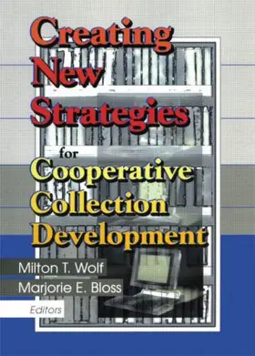 Wolf / Bloss | Creating New Strategies for Cooperative Collection Development | Buch | 978-0-7890-1159-6 | www.sack.de