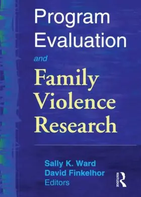 Ward / Finkelhor |  Program Evaluation and Family Violence Research | Buch |  Sack Fachmedien