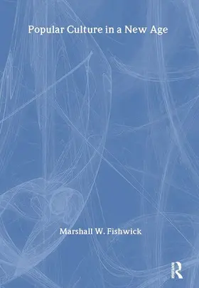 Fishwick |  Popular Culture in a New Age | Buch |  Sack Fachmedien
