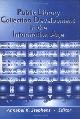 Stephens |  Public Library Collection Development in the Information Age | Buch |  Sack Fachmedien