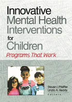 Pfeiffer / Reddy | Innovative Mental Health Interventions for Children | Buch | 978-0-7890-1363-7 | sack.de