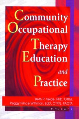 Velde / Wittman | Community Occupational Therapy Education and Practice | Buch | 978-0-7890-1406-1 | sack.de