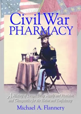 Flannery |  Civil War Pharmacy | Buch |  Sack Fachmedien
