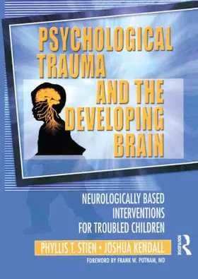 Stien / Kendall |  Psychological Trauma and the Developing Brain | Buch |  Sack Fachmedien