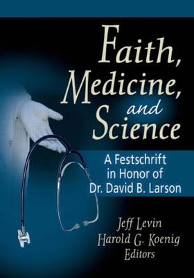 Koenig / Levin | Faith, Medicine, and Science | Buch | 978-0-7890-1872-4 | sack.de