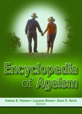 Palmore / Branch / Harris |  Encyclopedia of Ageism | Buch |  Sack Fachmedien