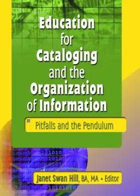 Hill |  Education for Cataloging and the Organization of Information | Buch |  Sack Fachmedien