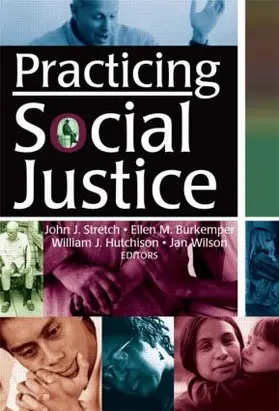 Burkemper / Hutchison / Wilson | Practicing Social Justice | Buch | 978-0-7890-2107-6 | www.sack.de