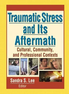 Lee | Traumatic Stress and Its Aftermath | Buch | 978-0-7890-2182-3 | www.sack.de