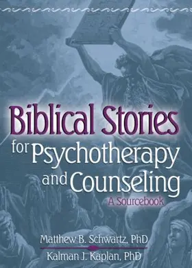 Kaplan / Schwartz |  Biblical Stories for Psychotherapy and Counseling | Buch |  Sack Fachmedien