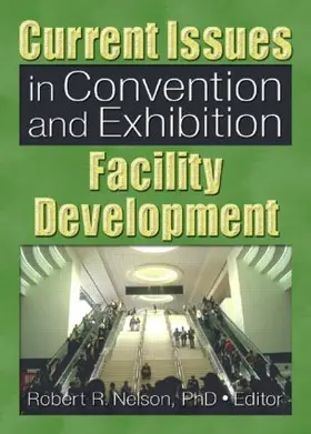 Nelson | Current Issues in Convention and Exhibition Facility Development | Buch | 978-0-7890-2597-5 | www.sack.de