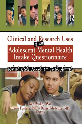 Epstein / Peake / Medeiros |  Clinical and Research Uses of an Adolescent Mental Health Intake Questionnaire | Buch |  Sack Fachmedien