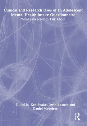 Epstein / Peake / Medeiros |  Clinical and Research Uses of an Adolescent Mental Health Intake Questionnaire | Buch |  Sack Fachmedien
