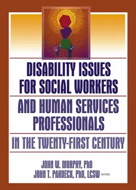 Pardeck / Murphy |  Disability Issues for Social Workers and Human Services Professionals in the Twenty-First Century | Buch |  Sack Fachmedien