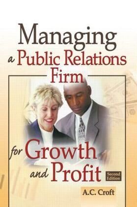 Croft | Managing a Public Relations Firm for Growth and Profit, Second Edition | Buch | 978-0-7890-2865-5 | sack.de