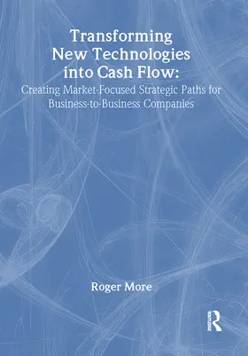 Lichtenthal / More |  Transforming New Technologies into Cash Flow | Buch |  Sack Fachmedien