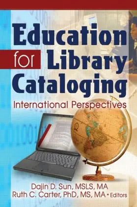 Sun / Carter |  Education for Library Cataloging | Buch |  Sack Fachmedien