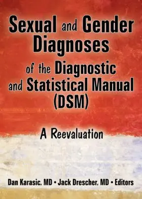 Karasic / Drescher |  Sexual and Gender Diagnoses of the Diagnostic and Statistical Manual (DSM) | Buch |  Sack Fachmedien