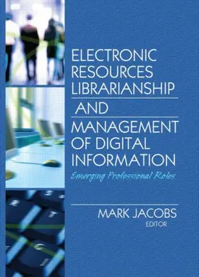 Jacobs |  Electronic Resources Librarianship and Management of Digital Information | Buch |  Sack Fachmedien