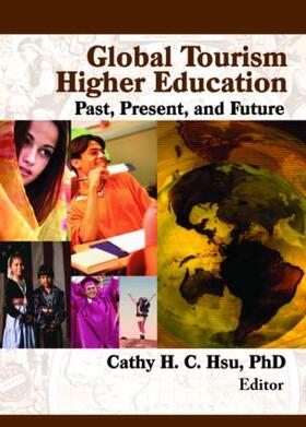 Hsu C.H. | Global Tourism Higher Education | Buch | 978-0-7890-3281-2 | sack.de