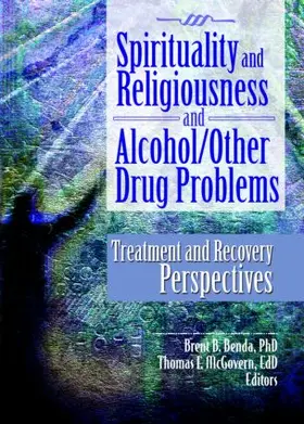 Benda / McGovern |  Spirituality and Religiousness and Alcohol/Other Drug Problems | Buch |  Sack Fachmedien