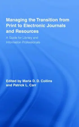Collins / Carr |  Managing the Transition from Print to Electronic Journals and Resources | Buch |  Sack Fachmedien