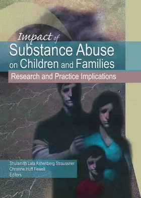 Lala Ashenberg Straussner / Huff Fewell |  Impact of Substance Abuse on Children and Families | Buch |  Sack Fachmedien