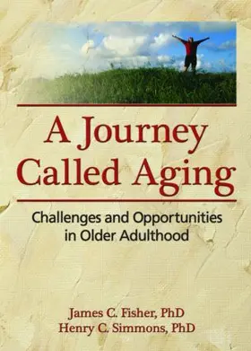 Fisher / Simmons | A Journey Called Aging | Buch | 978-0-7890-3384-0 | www.sack.de