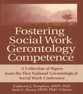 Tompkins / rosen | Fostering Social Work Gerontology Competence | Buch | 978-0-7890-3414-4 | www.sack.de