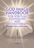 Moriarty / Hoffman |  God Image Handbook for Spiritual Counseling and Psychotherapy | Buch |  Sack Fachmedien