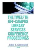 Garrison |  The Twelfth Off-Campus Library Services Conference Proceedings | Buch |  Sack Fachmedien