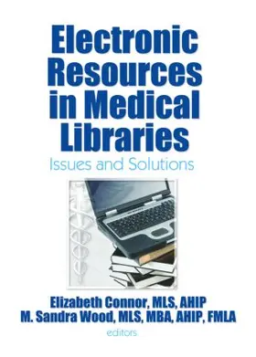 Connor / Wood |  Electronic Resources in Medical Libraries | Buch |  Sack Fachmedien