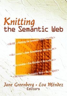 Greenberg / Méndez Rodriguez | Knitting the Semantic Web | Buch | 978-0-7890-3591-2 | sack.de