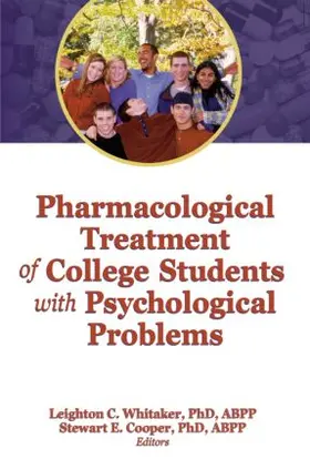 Whitaker / Cooper |  Pharmacological Treatment of College Students with Psychological Problems | Buch |  Sack Fachmedien