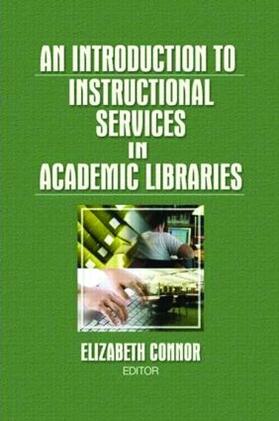 Connor | An Introduction to Instructional Services in Academic Libraries | Buch | 978-0-7890-3707-7 | sack.de