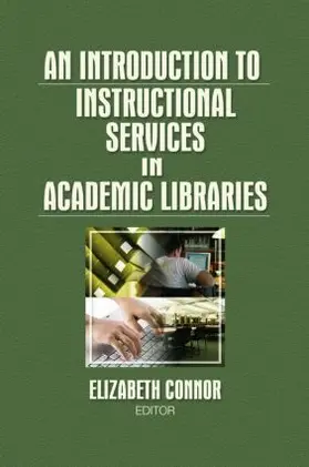 Connor |  An Introduction to Instructional Services in Academic Libraries | Buch |  Sack Fachmedien