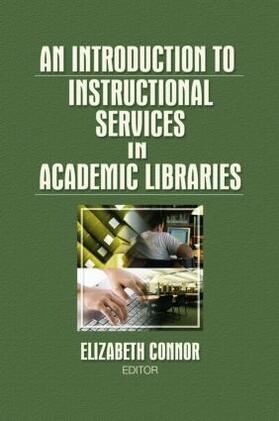 Connor | An Introduction to Instructional Services in Academic Libraries | Buch | 978-0-7890-3708-4 | sack.de