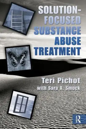 Pichot / Smock |  Solution-Focused Substance Abuse Treatment | Buch |  Sack Fachmedien