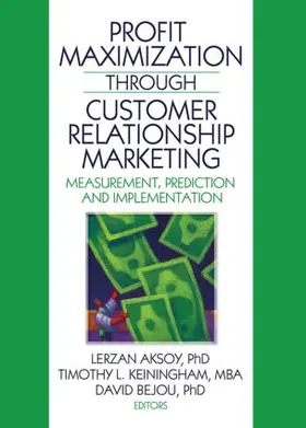 Aksoy / Keiningham / Bejou |  Profit Maximization Through Customer Relationship Marketing | Buch |  Sack Fachmedien