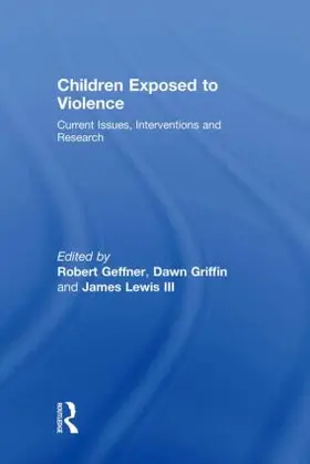 Geffner / Griffin / Lewis III |  Children Exposed To Violence | Buch |  Sack Fachmedien