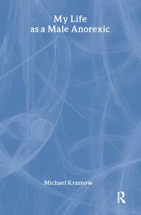 Krasnow |  My Life as a Male Anorexic | Buch |  Sack Fachmedien