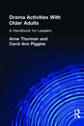 Thurman / Piggins | Drama Activities With Older Adults | Buch | 978-0-7890-6037-2 | www.sack.de