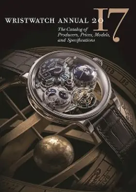 Braun |  Wristwatch Annual 2017: The Catalog of Producers, Prices, Models, and Specifications | eBook | Sack Fachmedien