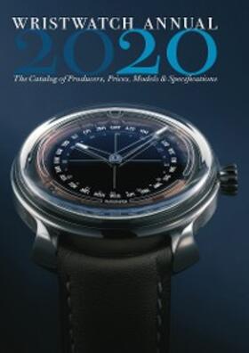 Braun |  Wristwatch Annual 2020: The Catalog of Producers, Prices, Models, and Specifications (Wristwatch Annual) | eBook | Sack Fachmedien