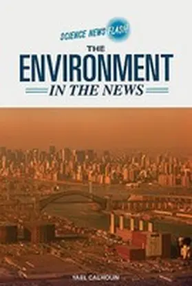 Calhoun |  The Environment in the News | Buch |  Sack Fachmedien